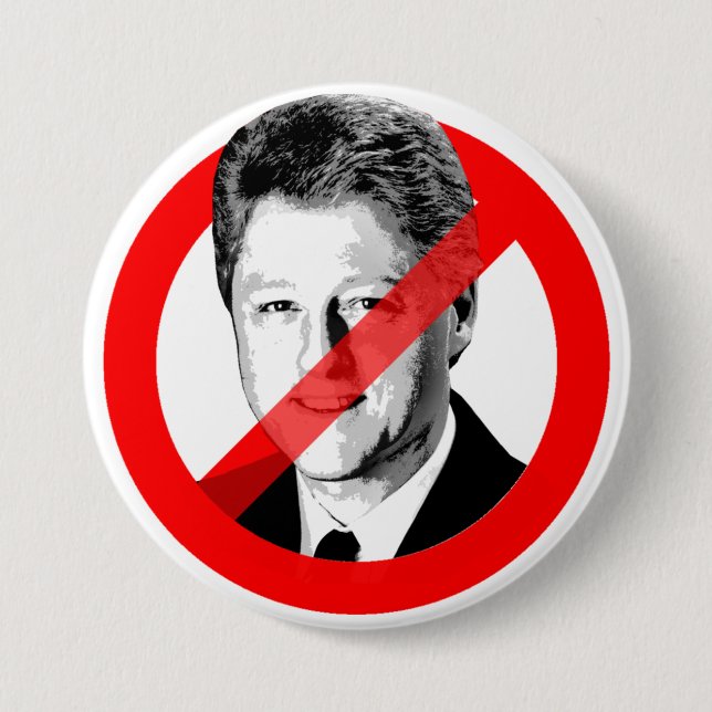 ANTI BILL CLINTON 7.5 CM ROUND BADGE (Front)