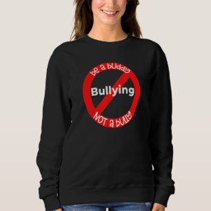 Anti Bullying Be A Buddy Not A Bully Support Kindn Sweatshirt