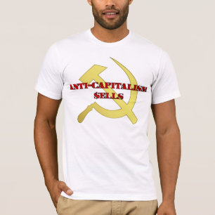 "Anti-Capitalism Sells" T-Shirt