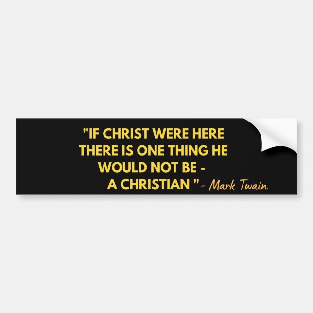 Anti Christian Mark Twain Quote Bumper Sticker (Front)