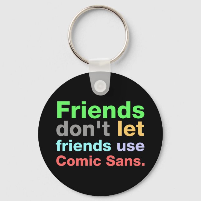 Anti-Comic Sans Font Key Ring (Front)