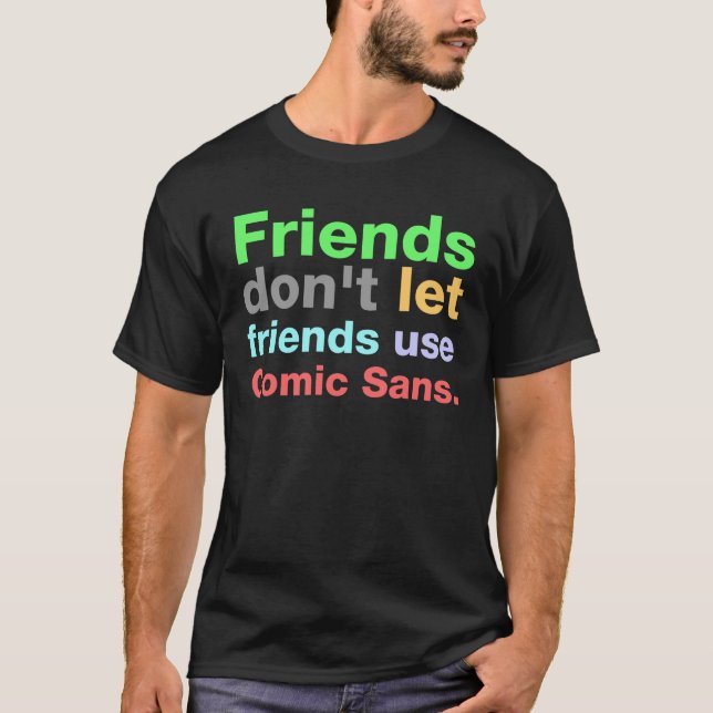 Anti-Comic Sans Font T-Shirt (Front)
