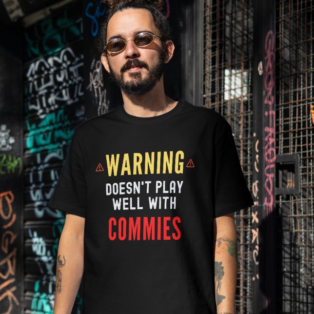 Anti Communist Conservative Tee Doesn't Play Well (Creator Uploaded)