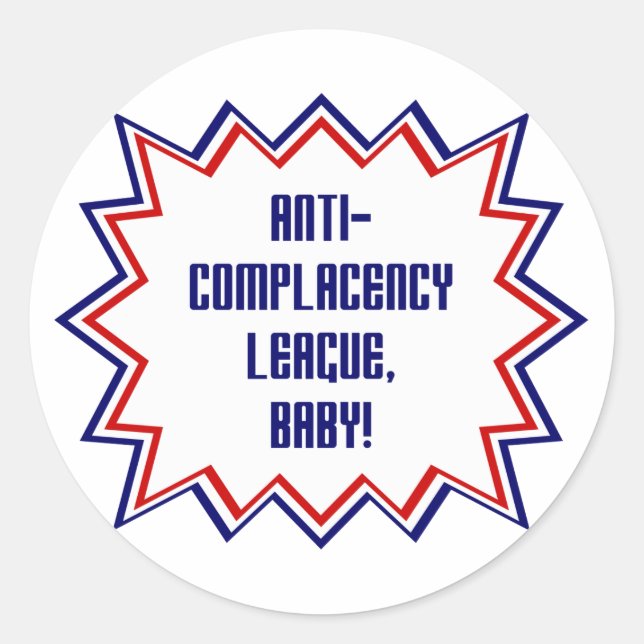 Anti-Complacency League, Baby! Classic Round Sticker (Front)