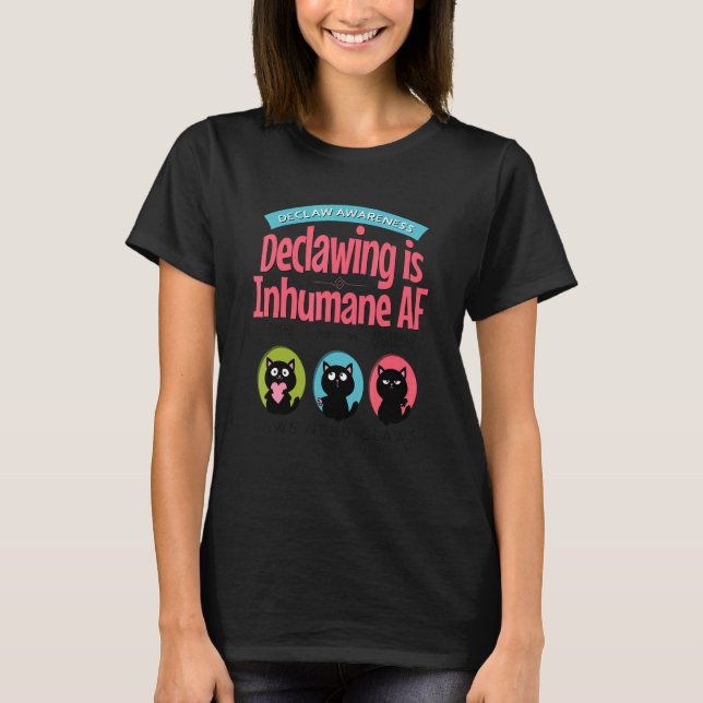 Anti Declaw Cat  Say No To Declawing Kittens T-Shirt (Front)