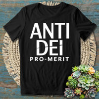Anti DEI Pro Merit - Bold Statement on Equality
