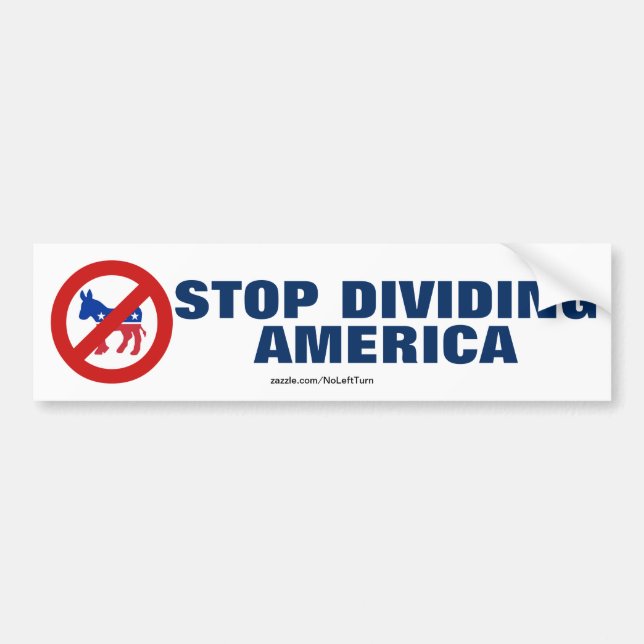Anti Democrats Stop Dividing America Car Bumper Sticker (Front)