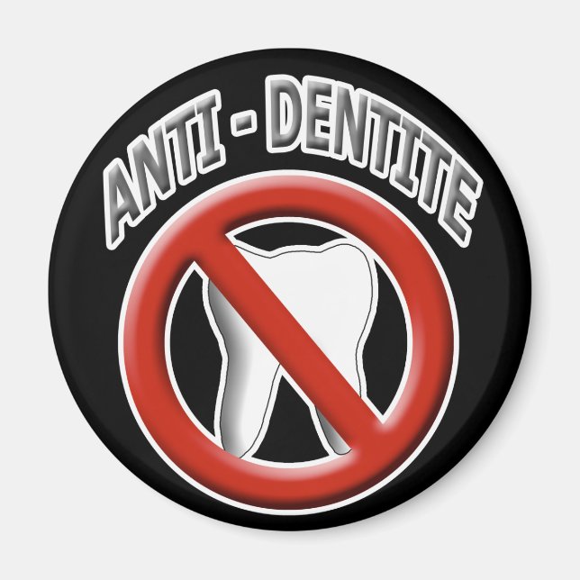 Anti Dentite Magnet (Front)