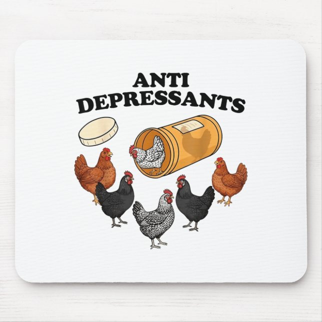Anti Depressants Chicken  Mouse Pad (Front)