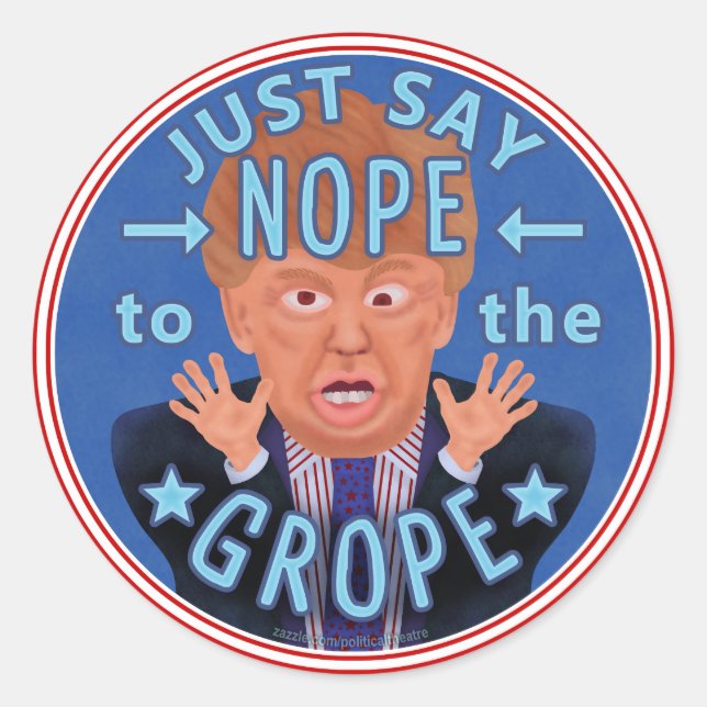Anti Donald Trump 2024 Election Nope to the Grope Classic Round Sticker (Front)