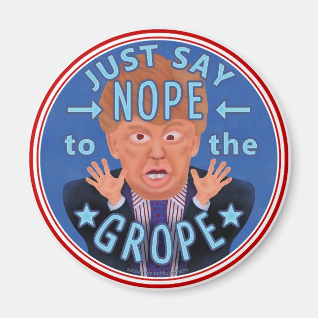 Anti Donald Trump 2024 Election Nope to the Grope Magnet (Front)