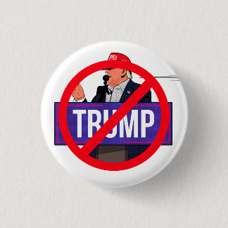 Anti Donald Trump campaign pin badge
