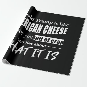 Anti Donald Trump is like American Cheese Women Wrapping Paper
