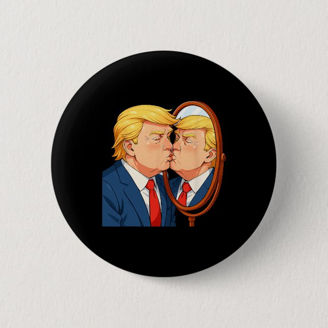 Anti-donald Trump Kissing Mirror - Narcissism Sati 6 Cm Round Badge (Front)