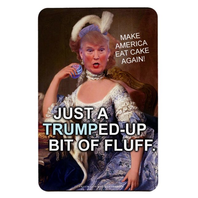 Anti Donald Trump Marie Antoinette 2016 Election Magnet (Vertical)