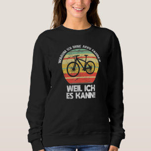 Anti E Bike Without Battery Cyclist Sayings Sweatshirt