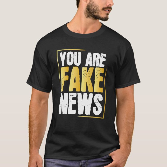Anti Fake  Political Humour Fakenews Quotes Saying T-Shirt (Front)