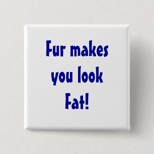 Anti Fur Animal Rights 15 Cm Square Badge