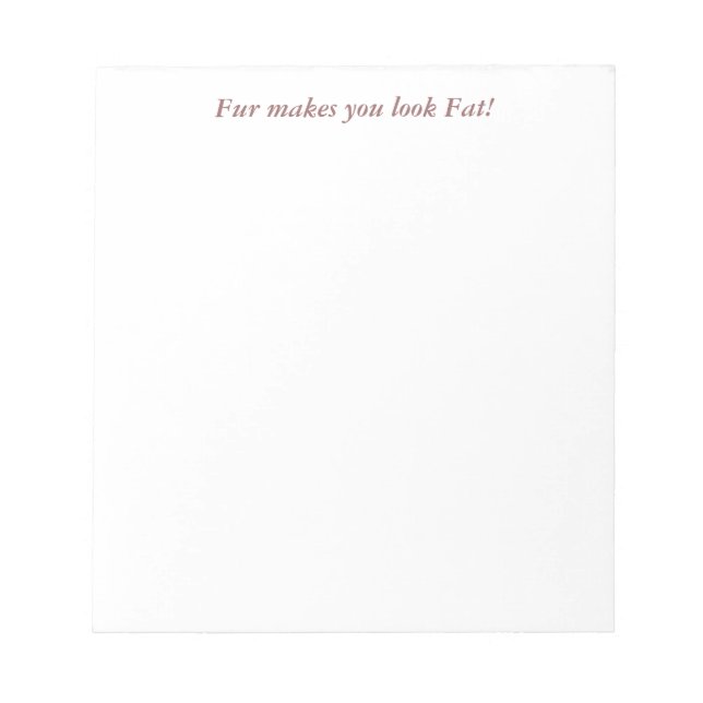 Anti Fur Animal Rights Quote Notepad (Front)