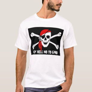 Anti-GMO Pirate, Hell No, T-shirts