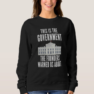Anti Government Patriotic Americans Sweatshirt