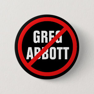 Anti Greg Abbott Texas Democrat 6 Cm Round Badge