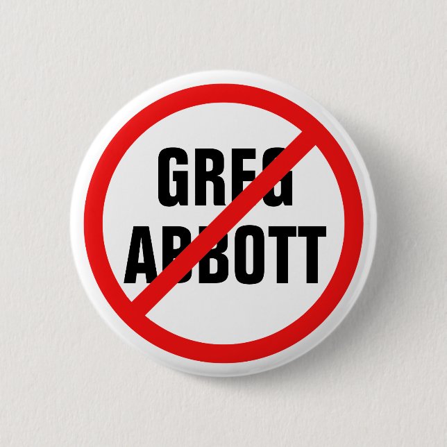 Anti Greg Abbott Vote Him Out Texas Political 6 Cm Round Badge (Front)