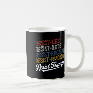 Anti hate lies fascism resist protest trump rally  coffee mug