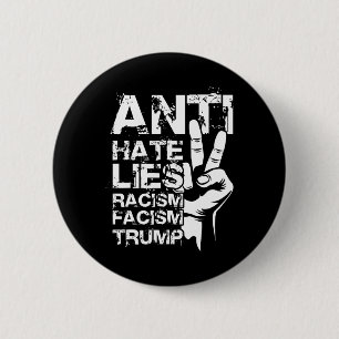 Anti Hate Lies Racism Facism Trump  6 Cm Round Badge