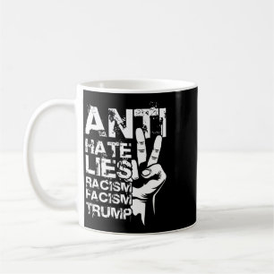 Anti Hate Lies Racism Facism Trump Coffee Mug