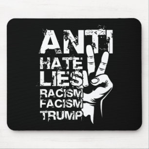 Anti Hate Lies Racism Facism Trump Mouse Pad