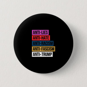 Anti Hate Lies Racism Fascism Resist Protest Trump 6 Cm Round Badge