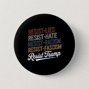 Anti Hate Lies Racism Fascism Resist Protest Trump 6 Cm Round Badge