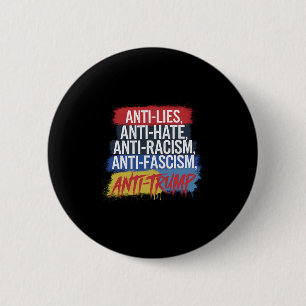 Anti Hate Lies Racism Fascism Resist Protest Trump 6 Cm Round Badge