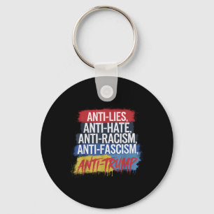 Anti Hate Lies Racism Fascism Resist Protest Trump Key Ring