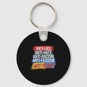 Anti Hate Lies Racism Fascism Resist Protest Trump Key Ring