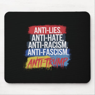 Anti Hate Lies Racism Fascism Resist Protest Trump Mouse Pad