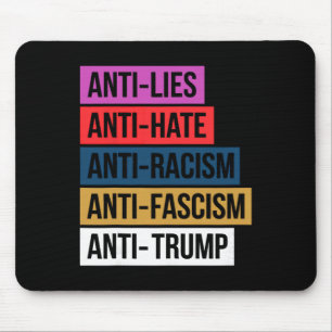 Anti Hate Lies Racism Fascism Resist Protest Trump Mouse Pad