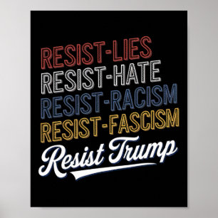Anti Hate Lies Racism Fascism Resist Protest Trump Poster