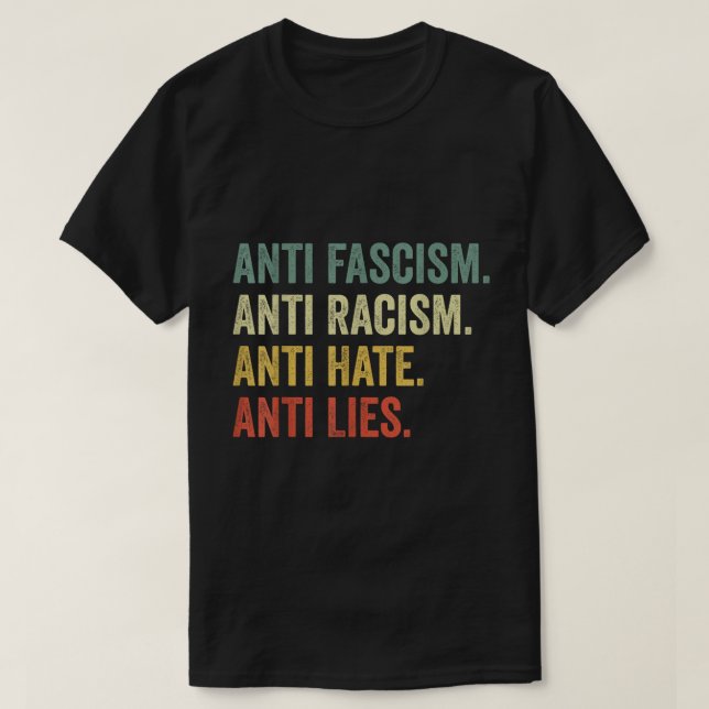 Anti Hate Racism Fascism Lies Social Justice Tee (Design Front)