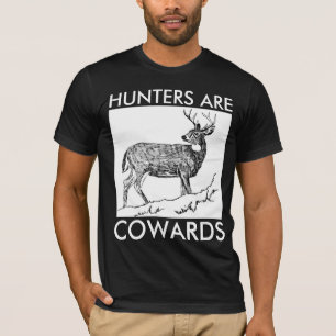 ANTI HUNTING T-SHIRTS, HUNTERS ARE COWARDS T-Shirt