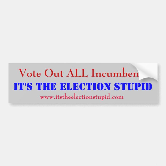 Anti-incumbent bumper sticker (Front)