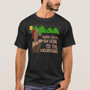 Anti Inspirational Nature Outdoor Mountain Sloth L T-Shirt