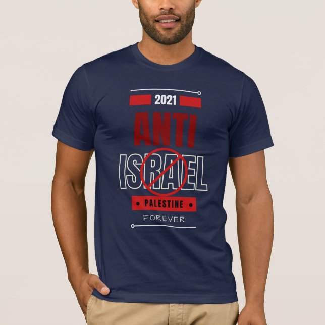 Anti Israel, Palestine Forever T-Shirt (Front)