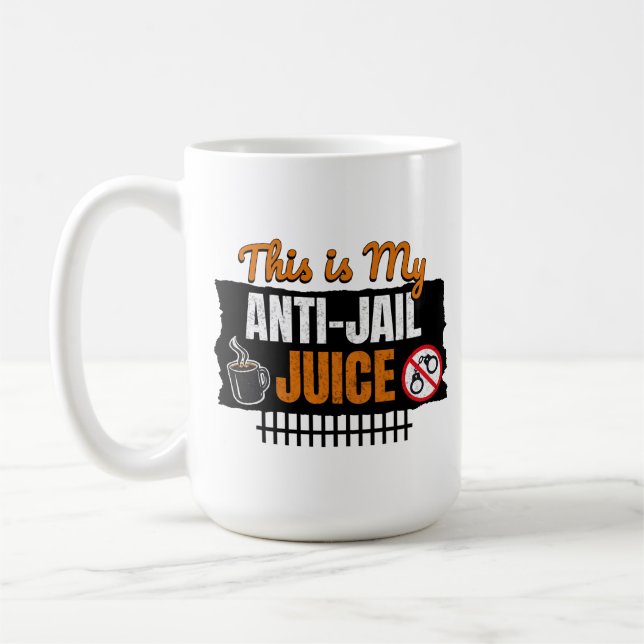 Anti-Jail Juice - Funny Coffee and Caffeine Humor Coffee Mug (Left)
