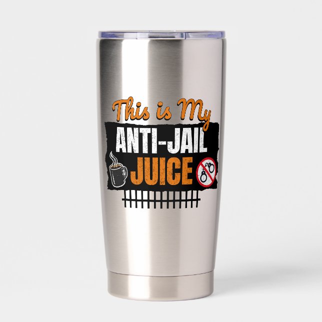 Anti-Jail Juice - Funny Coffee and Caffeine Humor Insulated Tumbler (Front)