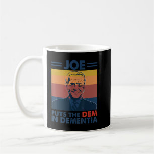 Anti Joe Biden Dementia President Parody Political Coffee Mug