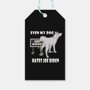 Anti Joe Biden My Dog Hates Biden Political Humor  Gift Tags