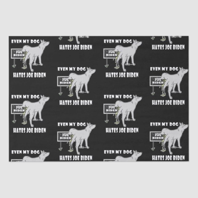 Anti Joe Biden My Dog Hates Biden Political Humor  Tissue Paper (Front)