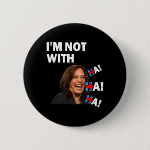 Anti-kamala Harris Im Not With Ha Ha Ha Republican 6 Cm Round Badge